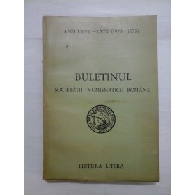 BULETINUL SOCIETATII NUMISMATICE ROMANE  -  ANII LXVII - LXIX ( 1973 - 1975 )  -  SERBAN VELESCU